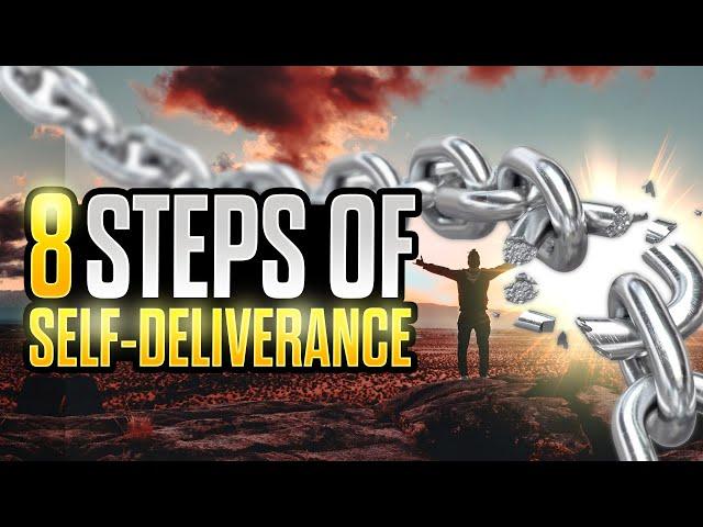 8 Steps To Self Deliverance