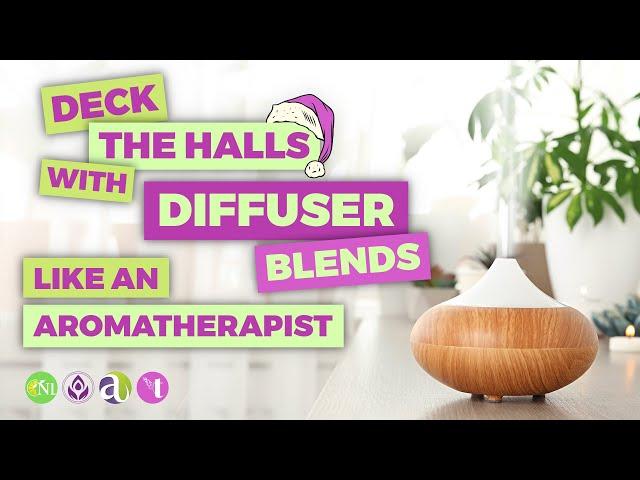  LIVE - Deck the Halls with Diffuser Blends Like An Aromatherapist