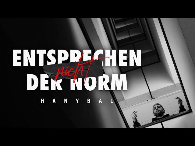 Hanybal - ENTSPRECHEN NICHT DER NORM (prod. von Carter) [Offizielles Video]