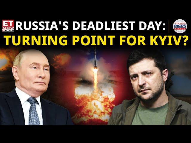 Russia Faces Deadliest 24 Hours of War - Is This a Turning Point for Kyiv? ET Now | World News