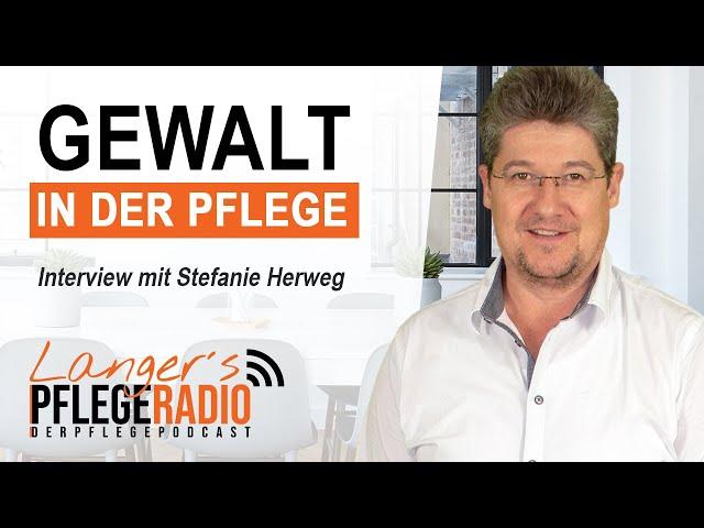 Gewalt in der Pflege - Interview mit Stefanie Herweg