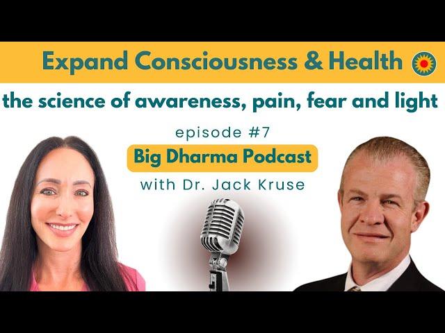 #7 - Dr. Jack Kruse - Bioenergetics of Consciousness, Pain, Light & Healing