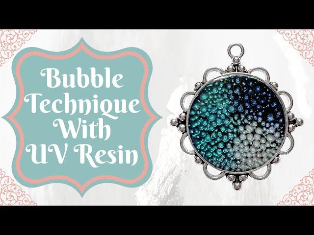 Bubble Technique With UV Resin