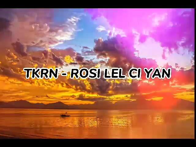 TKRN - ROSI LEL CI YAN