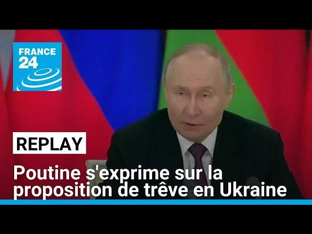Russie : Vladimir Poutine s'exprime sur la proposition de cessez-le-feu en Ukraine • FRANCE 24