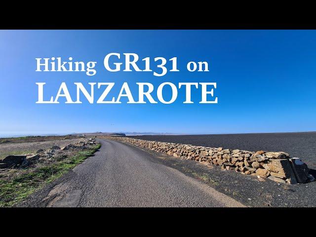 Solo hiking 5 islands on GR131 - Lanzarote