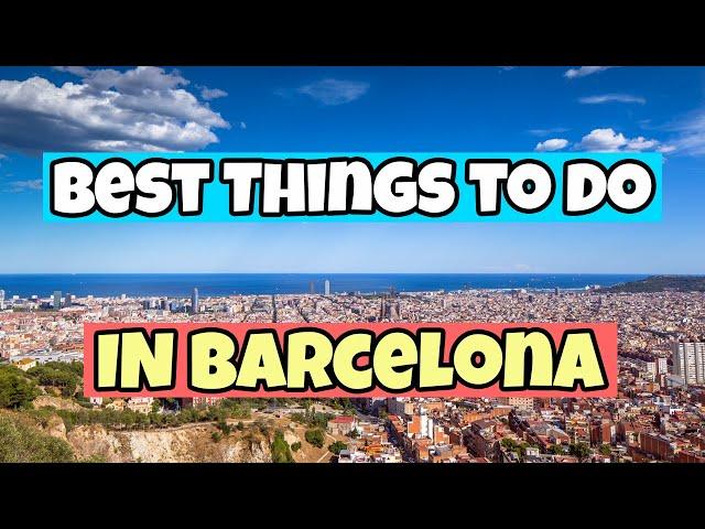 The Best Things To Do In Barcelona | Travel Guide 2023