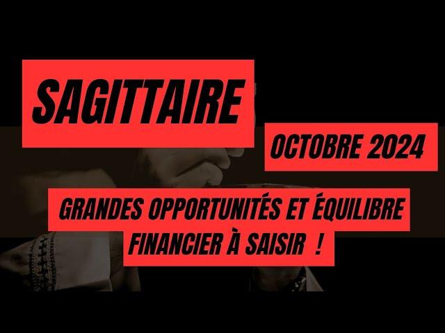 #SAGITTAIREOCTOBRE 2024  GRANDES OPPORTUNITÉS ET ÉQUILIBRE FINANCIER À SAISIR 