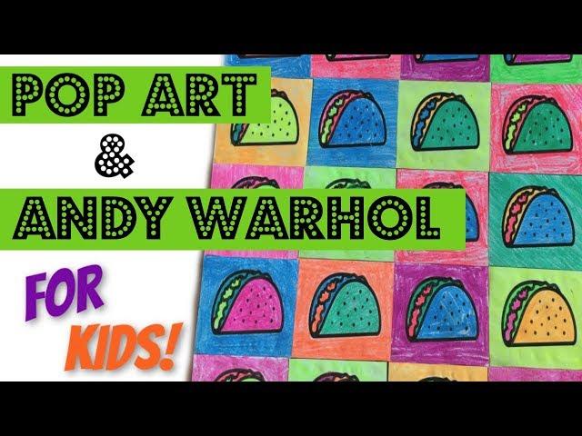 Pop Art & Andy Warhol for Kids, Teachers and Parents