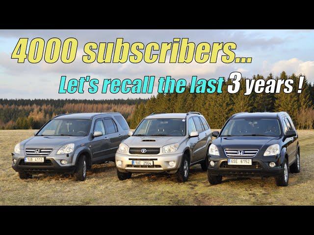 4000 subscribers. Let's recall the last 3 years! With CR-Vs, Rav4 and Discovery 2.