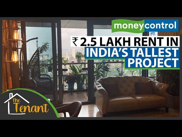 Rs 2.5 Lakh Rent In India’s Tallest Residential Project | Lodha World Towers | The Tenant