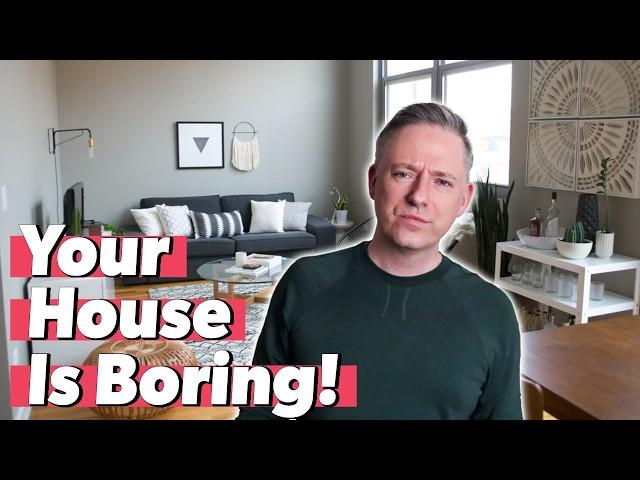 Your House Might Be Boring!  How to Bring Personality Into Your Home