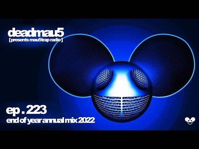 deadmau5 pres. mau5trap radio 223: end of year annual mix '22