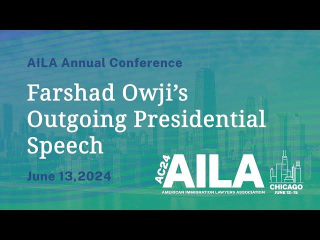 2024 AILA Annual Conference: Farshad Owji’s Outgoing Presidential Speech