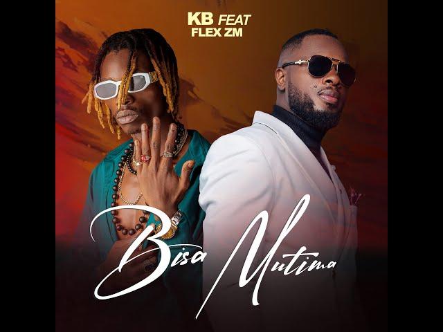 KB Ft Flex zm - Bisa Mutima (Official Music Video)