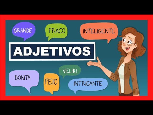 O que são os Adjetivos? | Adjetivos | Gramática