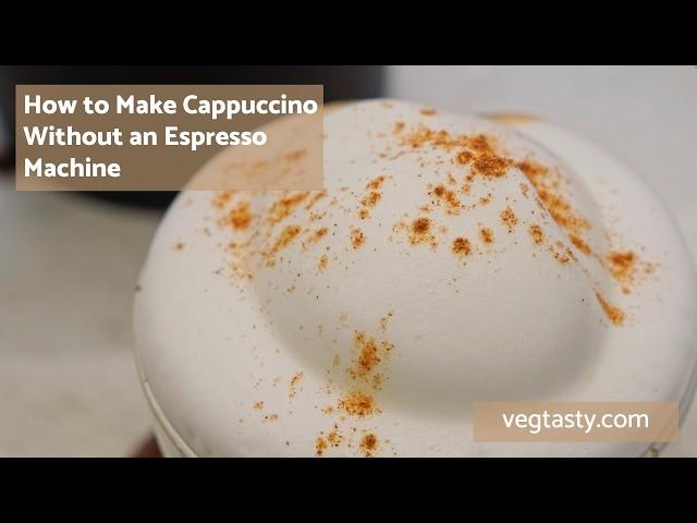 How to Make Cappuccino Without a Machine - Easy Guide