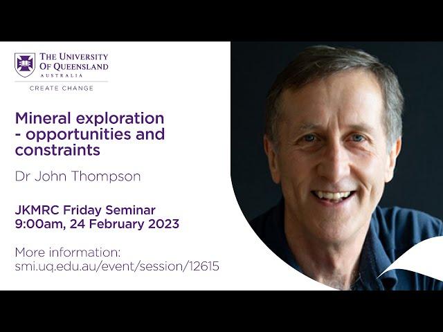 Mineral exploration: opportunities and constraints - John Thompson