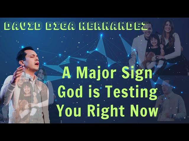 A Major Sign God is Testing You Right Now / David diga hernandez 2025