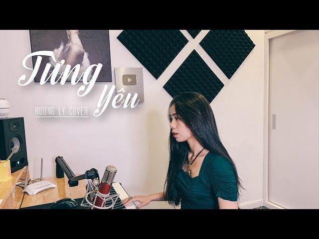 TỪNG YÊU - PHAN DUY ANH | HƯƠNG LY COVER