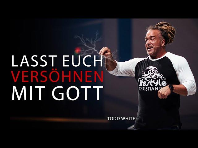 LASST EUCH VERSÖHNEN MIT GOTT | ERRETTUNG | UMKEHR | TODD WHITE | DEUTSCH | JESUSCREW | 2023