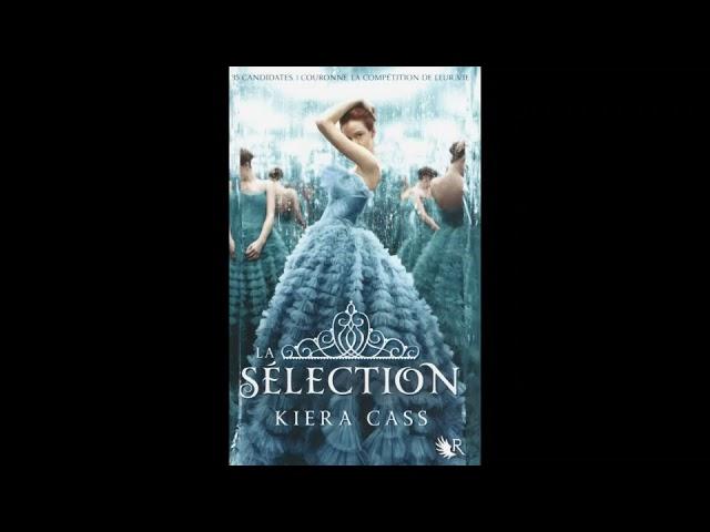 LA SELECTION - KIERA CASS - LIVRE AUDIO - CHAPITRES 1 A 10