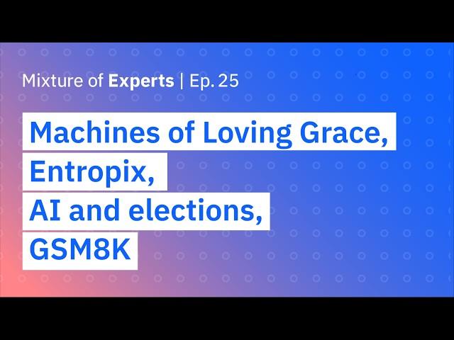 Machines of Loving Grace, Entropix, AI and elections, GSM8K