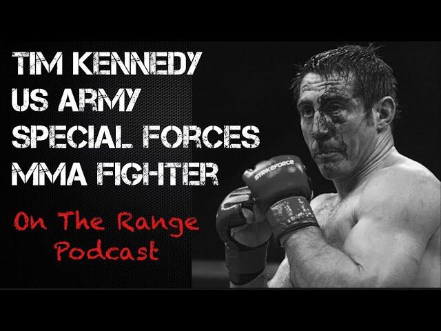 Tim Kennedy - US Army Ranger, Special Forces Sniper, MMA Fighter - Guest of On The Range Podcast