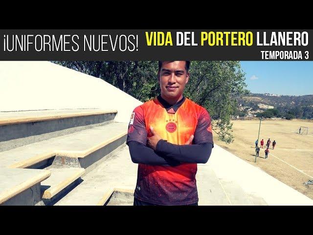 ¡UNIFORMES NUEVOS! - VIDA DEL PORTERO LLANERO T3