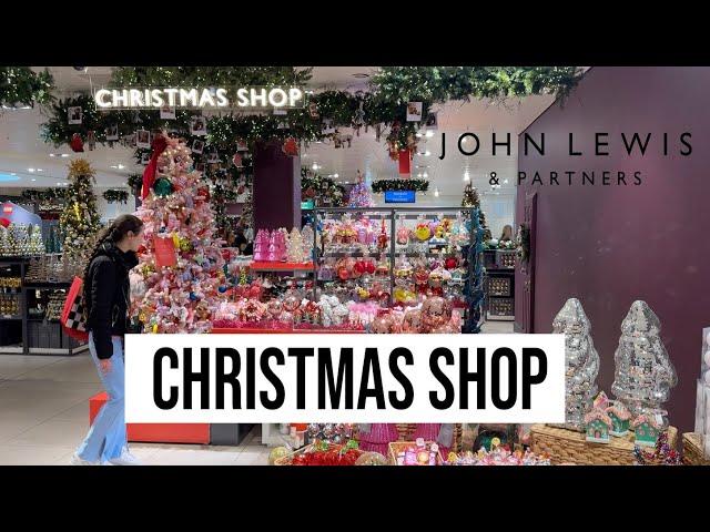 John Lewis CHRISTMAS SHOP TOUR 2024