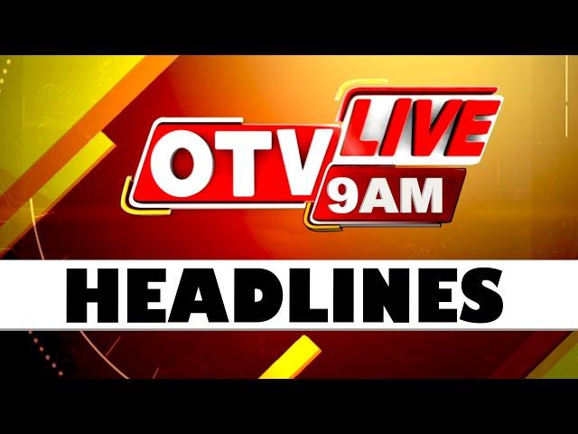 9am Headlines | 20th November 2024 | Odisha TV | OTV