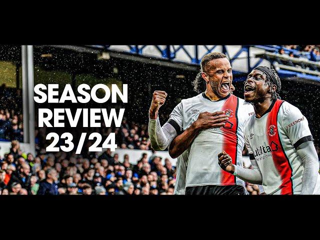 Luton's first Premier League Season  | 23/24 Season Recap