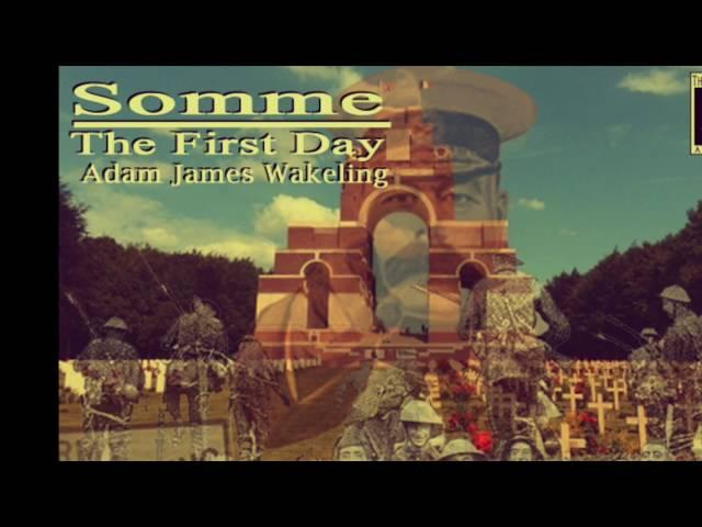 Adam James Wakeling - Trailer - Somme: The First Day