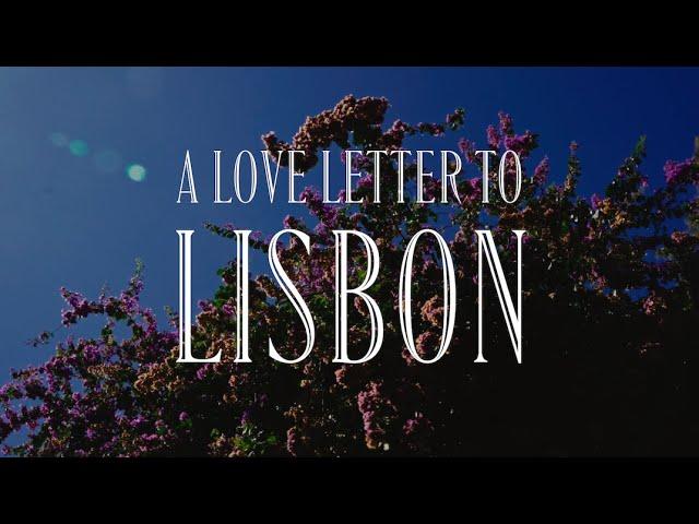 A Love Letter to Lisbon