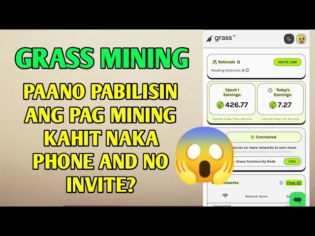 Grass mining | Paano pabilisin ang pag MINING kahit naka Phone or no invite?