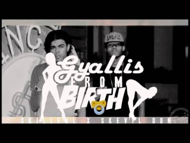 SKILLFUL X SKEVIL - GYALIS FROM BIRTH