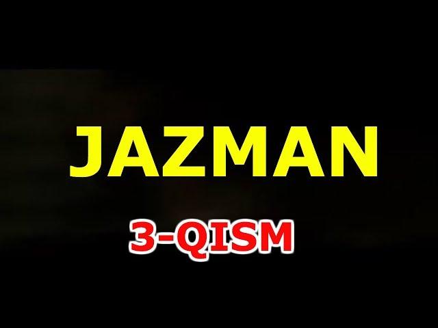 JAZMAN 3- QISM