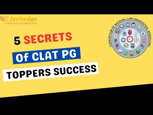 5 Secrets of CLAT PG Toppers Success|100% Guaranteed Tips to crack CLAT PG|