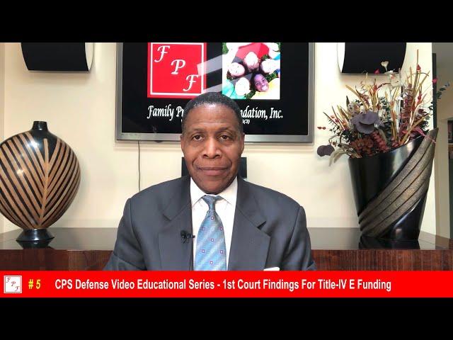 Unit 5 - CPS Defense Video Educational Series - 1st Court Findings For Title-IV E Funding