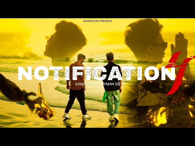 Notification Ep4 - Bangla Rap ( Official Music Video ) Sawon Db Ft. Ayman Siz | Prod by Keman