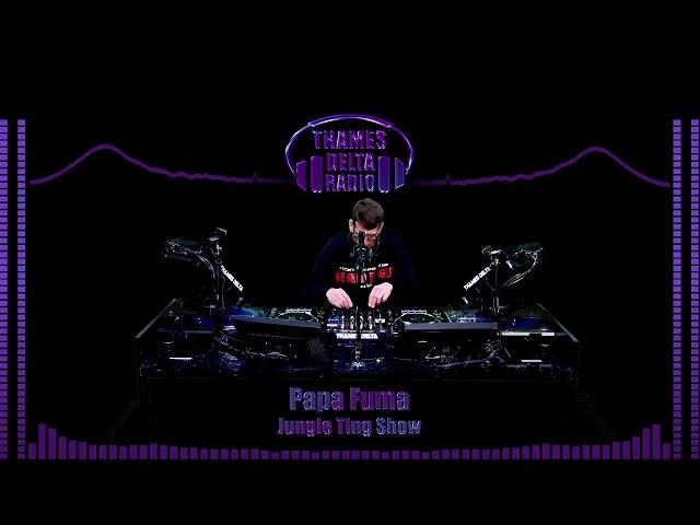 PAPA FUMA - JUNGLE TING SHOW - Thames Delta Radio