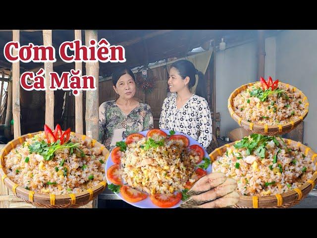 Cơm Chiên Cá Mặn thơm ngon dễ làm cùng nguyên liệu đơn giản
