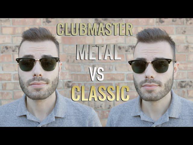 Ray Ban Clubmaster Metal vs Classic