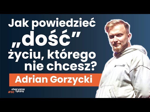 Jak nie marnować swojego potencjału i żyć po swojemu? Adrian Gorzycki