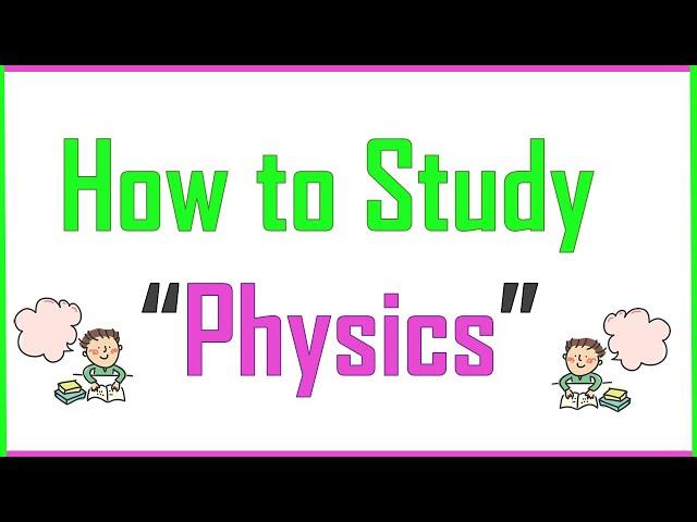 How to Study Physics | Is Physics Really Hard Subject?? | Problem Solve in Physics in Hindi/Urdu