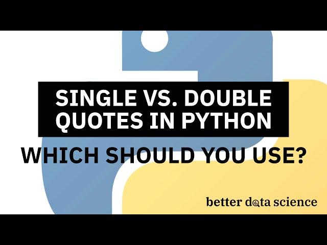 Python Single vs. Double Quotes - Which Should You Use And Why? | Better Data Science