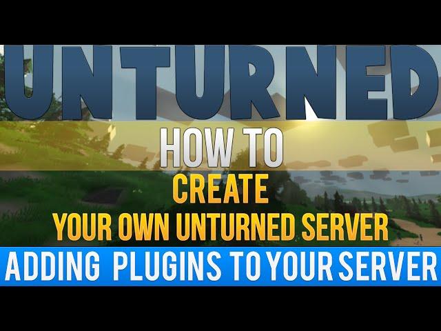 How to Make an Unturned 3.0 Server (Installing Plugins)