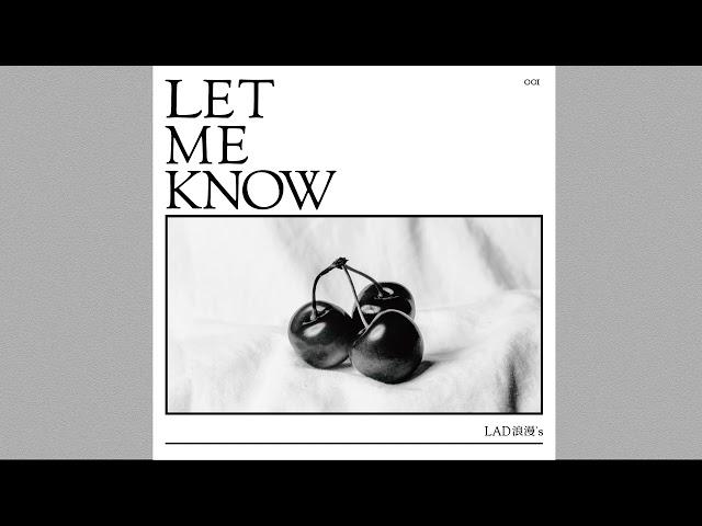 LET ME KNOW - LAD浪漫's