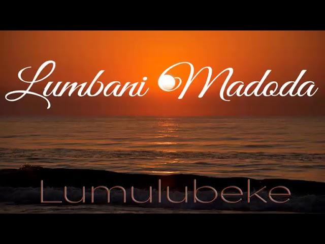 LUMBANI MADODA-Lumulumbeke