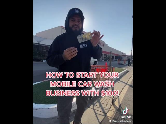 HOW TO START YOUR MOBILE CAR WASH BUSINESS WITH $100!